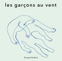 Les garçons au vent, recueil de poésie de Roxane Nadeau
